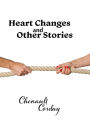 Heart Changes and Other Stories