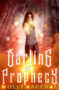 Title: Darling of Prophecy, Author: Molly Lavenza