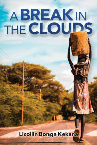 Title: A Break in the Clouds, Author: Licollin Bonga Kekana