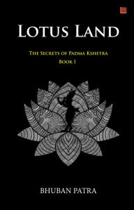 Title: Lotus Land, Author: Bhuban Patra