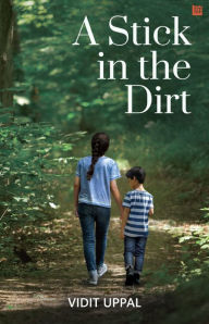 Title: A Stick in the Dirt, Author: Vidit Uppal