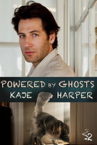 Title: Powered by Ghosts, Author: Kaje Harper