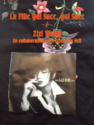 Title: La Fille Qui Suce, Qui Suce, Author: Zizi Wang