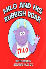 Title: Milo and His Rubbish Roar, Author: David E. Miles