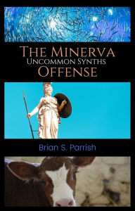 Title: The Minerva Offense: Uncommon Synths, Author: Brian S. Parrish