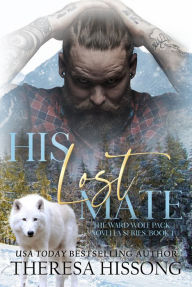 Title: His Lost Mate (The Ward Wolf Pack Novella Series, Book 1), Author: Theresa Hissong
