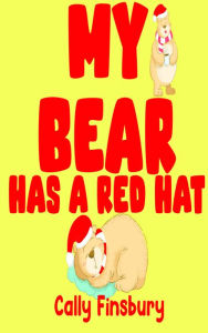 Title: My Bear Has a Red Hat, Author: Cally Finsbury