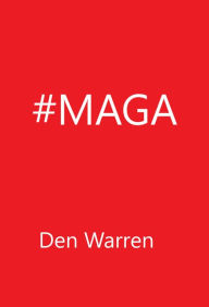 Title: #MAGA, Author: Den Warren