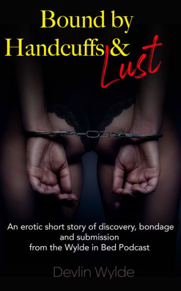 Bound by Handcuffs & Lust