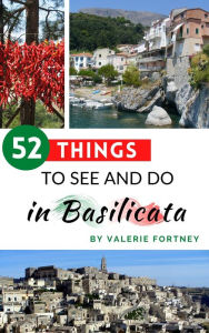 Title: 52 Things to See and Do in Basilicata, Author: Valerie Fortney