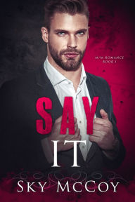 Title: Say It (Fascination Series) Book 1: M/M Romance, Author: Sky McCoy