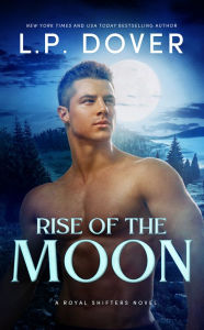 Title: Rise of the Moon, Author: L. P. Dover