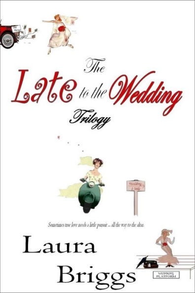 The Late to the Wedding Trilogy