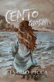 Title: Cento Giorni, Author: Cesario Picca