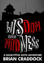 Wisdom and Madness