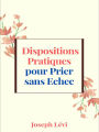 Dispositions Pratiques Pour Prier Sans Echec