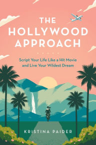 Title: The Hollywood Approach, Author: Kristina Paider