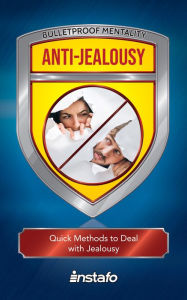 Title: Anti-Jealousy: Quick Methods to Deal with Jealousy, Author: Instafo