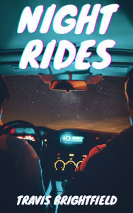 Title: Night Rides, Author: Travis Brightfield