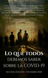 Title: Lo Que Todos Debemos Saber Sobre La COVID-19 Segunda Edición, Author: Frank Arocha