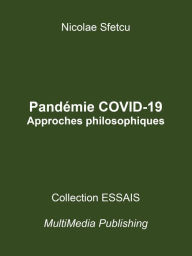 Title: Pandémie COVID-19: Approches philosophiques, Author: Nicolae Sfetcu