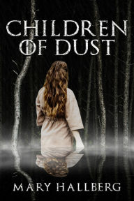 Title: Children of Dust, Author: Mary Hallberg