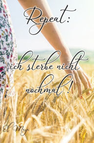 Title: Repeat! Ich sterbe nicht noch mal!, Author: El Maya