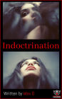 Indoctrination (The Complete Seven Part Series)