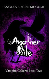 Title: Another Bite: Vampire Cohorts Book Two, Author: Angela Louise McGurk