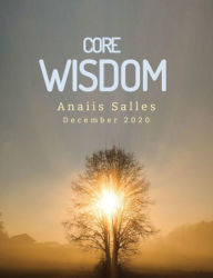 Title: Core Wisdom: December 2020, Author: Anaiis Salles