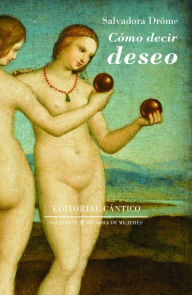 Title: Cómo decir deseo, Author: Salvadora Drôme