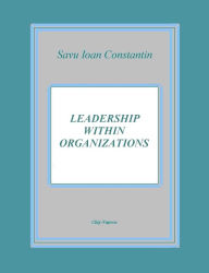 Title: Leadership Within Organization, Author: Savu Ioan-Constantin