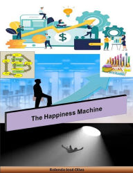 Title: The Happiness Machine, Author: Rolando José Olivo