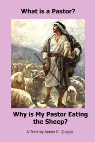Title: Tract: What is a Pastor?, Author: James D. Quiggle