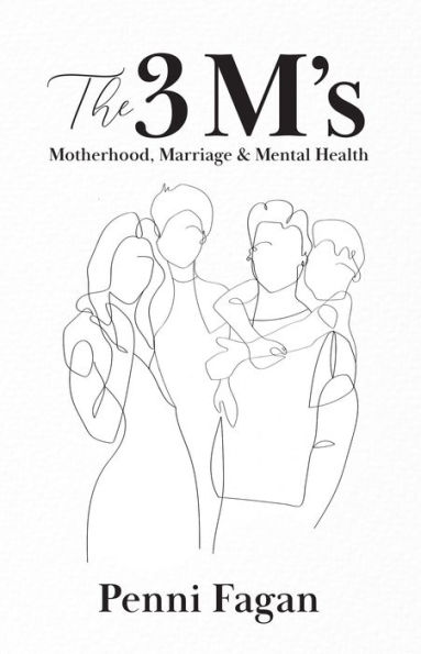 The 3 M's: Motherhood, Marriage & Mental Health