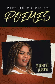 Title: Part De Ma Vie En Poemes, Author: Judith Juste