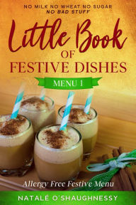 Title: Little Book of Festive Dishes Menu 1, Author: Natale O'Shaughnessy