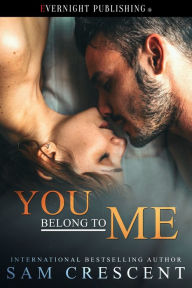 Title: You Belong to Me, Author: Sam Crescent