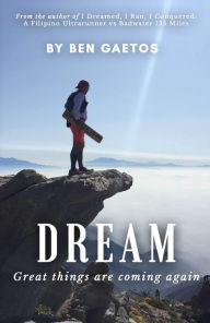 Title: Dream: Great Things Are Coming Again, Author: Ben Gaetos