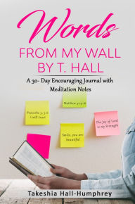 Title: Words From My Wall, Author: Takeshia Hall-Humphrey