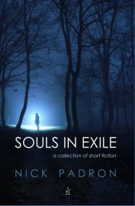 Title: Souls In Exile, Author: Nick Padron