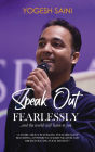Speak Out Fearlessly ...and the World Will Listen to You