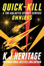 Quick-Kill & The Galactic Secret Service: The Complete Four Book Boxset