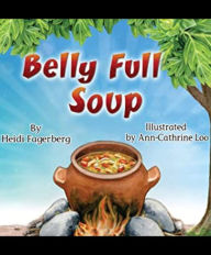 Title: Belly Full Soup, Author: Heidi Fagerberg