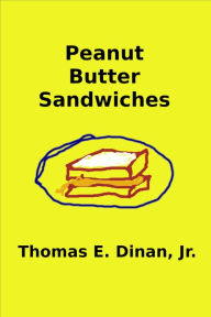 Title: Peanut Butter Sandwiches, Author: Thomas E. Dinan Jr