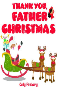 Title: Thank You, Father Christmas, Author: Cally Finsbury