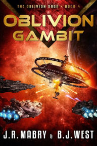 Title: Oblivion Gambit: A Military Science Fiction Space Opera Epic (Book 4), Author: J.R. Mabry