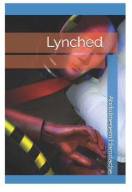 Title: Lynched, Author: Abdulmenem Hamdache