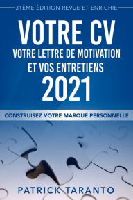 Title: Votre CV, Votre Lettre De Motivation Et Vos Entretiens 2021, Author: Patrick Taranto