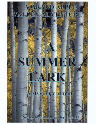 Title: A Summer Lark, A Mystery Afoot, Author: Rowlen Delaware Vanderstone III